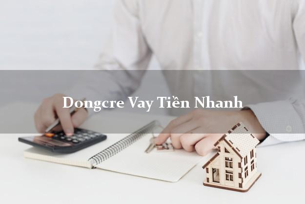 Dongcre Vay Tiền Nhanh