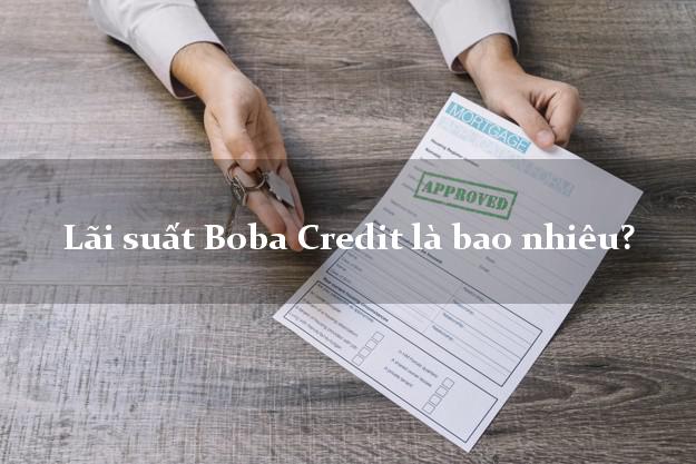 Lãi suất Boba Credit là bao nhiêu?