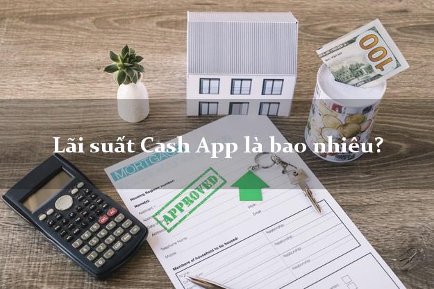 Lãi suất Cash App là bao nhiêu?